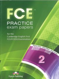 FCE Practice Exam Papers 2 for the Cambridge English First FCE/FCE(fs) Examination
