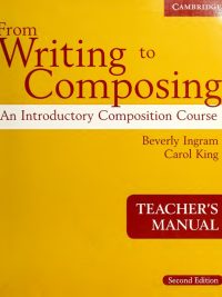 From Writing to Composing: An Introductory Composition Course - Teacher's Manual - Second Edition (2005)