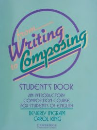 From Writing to Composing: Student's Book - An Introductory Composition Course for Students of English (1988)