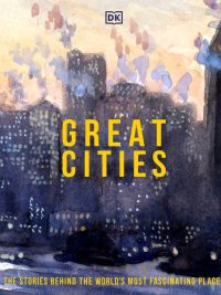 Great Cities: The Stories Behind the World's Most Fascinating Places (2021)