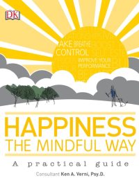Happiness The Mindful Way: A Practical Guide (2015)