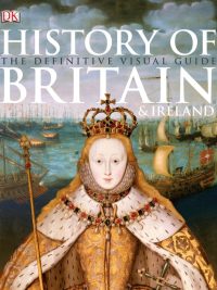 History of Britain & Ireland: The Definitive Visual Guide (2011)