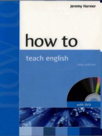 How to Teach English - New Edition (with DVD) (2007)
