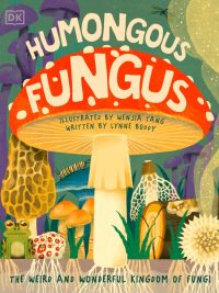 Humongous Fungus: The Weird and Wonderful Kingdom of Fungi (2021)