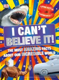 I Can't Believe It! The Most Amazing Facts About Our Incredible World (2017)