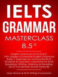 IELTS Grammar Masterclass 8.5: English Grammar for IELTS 8.5 (2019)