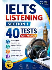 IELTS Listening Section 1: 40 Tests with Answers (Perfect for Band 7+)
