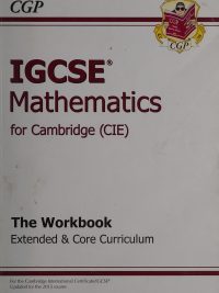 IGCSE Mathematics for Cambridge (CIE) - The Workbook: Extended & Core Curriculum (2010)