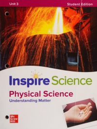 Inspire Science: Physical Science - Understanding Matter Unit 3 Student Edition (2020)