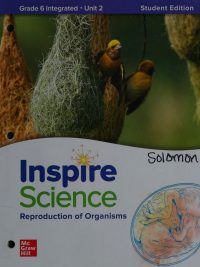 Inspire Science: Reproduction of Organisms - Grade 6 Integrated Unit 2 Student Edition (2020)