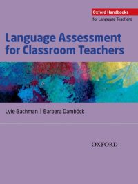 Language Assessment for Classroom Teachers (Oxford Handbooks for Language Teachers) (2018)