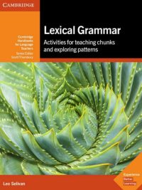 Lexical Grammar: Activities for teaching chunks and exploring patterns (2018)