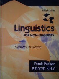Linguistics for Non-Linguists: A Primer with Exercises Fifth Edition (2010)
