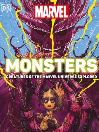 Marvel Monsters: Creatures of the Marvel Universe Explored