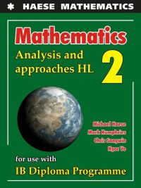 Mathematics Analysis and Approaches HL 2 for use with IB Diploma Programme (2019)