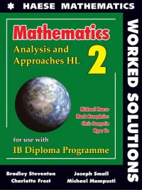 Mathematics Analysis and Approaches HL 2 Worked Solutions (First Edition) (2020)
