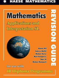 Mathematics: Applications and Interpretation SL Revision Guide (for use with IB Diploma Programme) (2020)