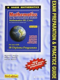Mathematics for the International Student - Mathematics HL (Core) Exam Preparation & Practice Guide (Third Edition) (2013)