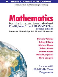Mathematics for the international student Pre-Diploma SL and HL (MYP 5 Plus) second edition - Presumed Knowledge for SL and HL courses (2008)