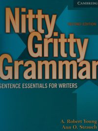 Nitty Gritty Grammar: Sentence Essentials for Writers - Student's Book (Second Edition) (2006)