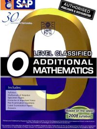 O-Level Classified Additional Mathematics - New Edition 2008 (2008)