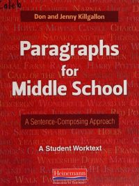 Paragraphs for Middle School: A Sentence-Composing Approach - A Student Worktext (2013)