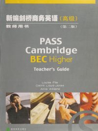 PASS Cambridge BEC Higher Teacher's Guide (新编剑桥商务英语 教师用书 高级 第二版) (2002)