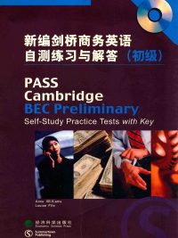 Pass Cambridge BEC Preliminary: Self-Study Practice Tests with Key (新编剑桥商务英语自测练习与解答 初级) (2004)