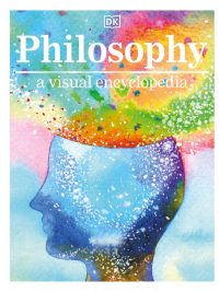 Philosophy: A Visual Encyclopedia (2020)