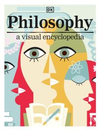 Philosophy: A Visual Encyclopedia (2020)