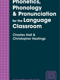 Phonetics Phonology & Pronunciation for the Language Classroom (2017)