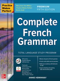 Practice Makes Perfect: Complete French Grammar Premium Fifth Edition (2024)