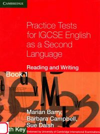 Practice Tests for IGCSE English as a Second Language: Reading and Writing Book 1 (With Key) Second Edition (2010)