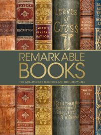 Remarkable Books: The World's Most Beautiful and Historic Works (2017)