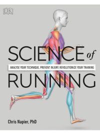 Science of Running: Analyse Your Technique Prevent Injury Revolutionize Your Training (2020)