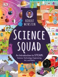 Science Squad: An Introduction to STEAM: Science Technology Engineering Art and Maths (2018)
