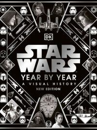 Star Wars Year by Year: A Visual History New Edition (2021)