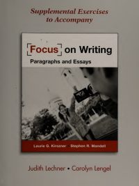 Supplemental Exercises to Accompany Focus on Writing: Paragraphs and Essays (2008)