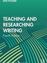 Teaching and Researching Writing (Fourth Edition) (2022)