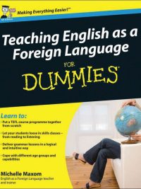 Teaching English as a Foreign Language For Dummies (UK Edition) (2009)