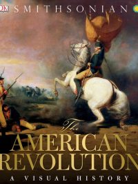 The American Revolution: A Visual History (2016)