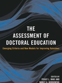 The Assessment of Doctoral Education: Emerging Criteria and New Models for Improving Outcomes (2006)