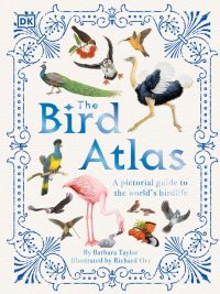 The Bird Atlas: A pictorial guide to the world's birdlife (Revised Edition) (2021)