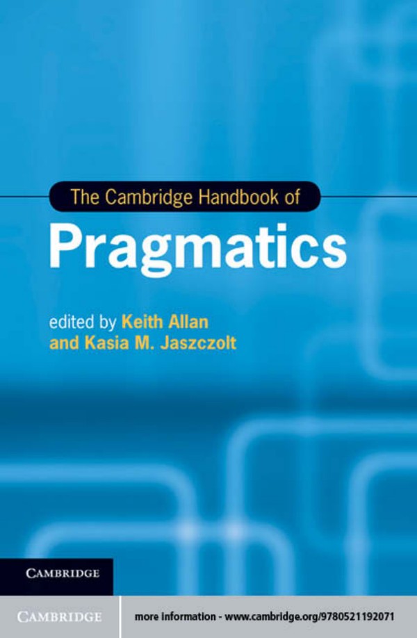 The Cambridge Handbook of Pragmatics (2012)