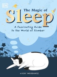 The Magic of Sleep: A Fascinating Guide to the World of Slumber (2021)