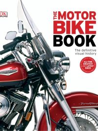 The Motorbike Book: The Definitive Visual History (2012)