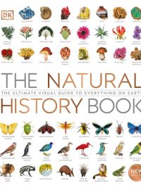 The Natural History Book: The Ultimate Visual Guide to Everything on Earth (Second Edition) (2021)