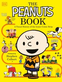 The Peanuts Book: A Visual History of the Iconic Comic Strip
