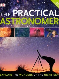 The Practical Astronomer: 2nd Edition - Revised & Updated (2017)