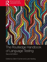The Routledge Handbook of Language Testing Second Edition (2022)